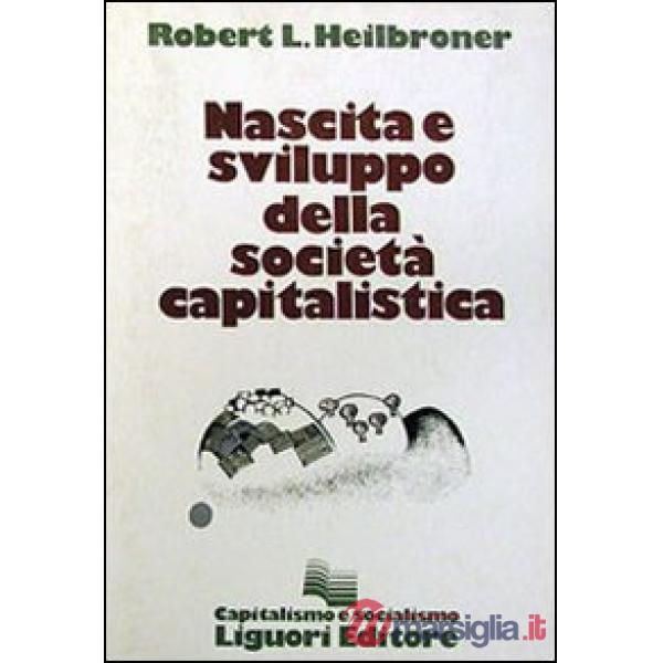 Nascita e sviluppo della società capitalistica