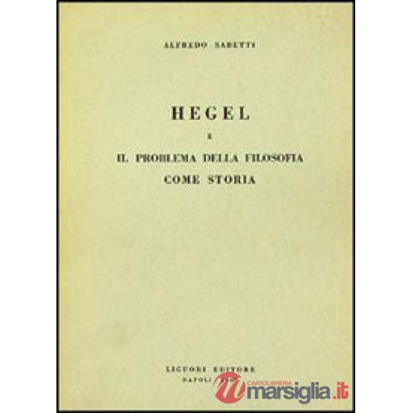 Hegel e il problema della filosofia come storia