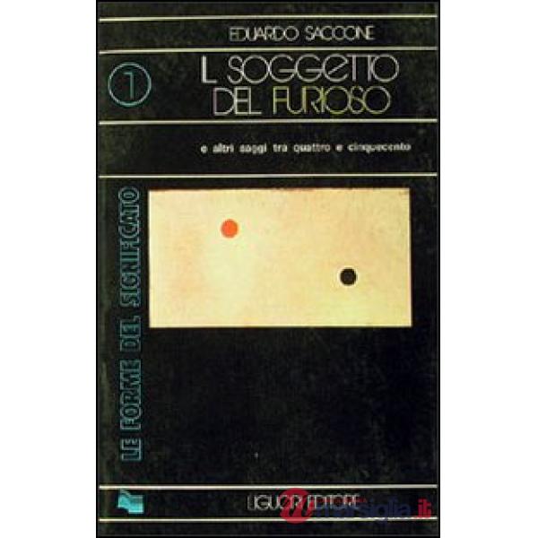 Soggetto del «Furioso» ed altri saggi (Il)