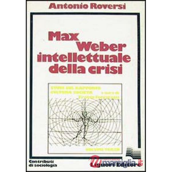 Max Weber intellettuale della crisi