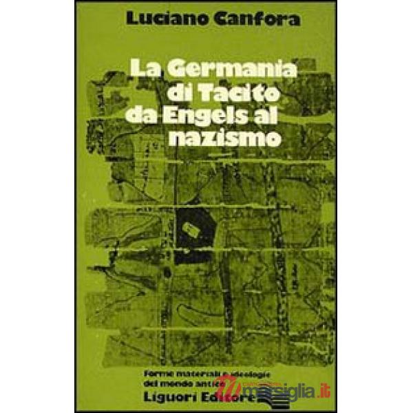 Germania di Tacito da Engels al nazismo (La)