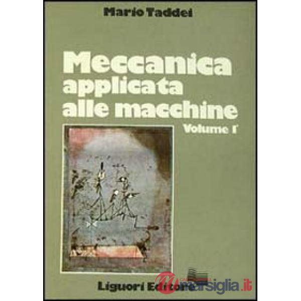 Meccanica applicata alle macchine. Vol. 1