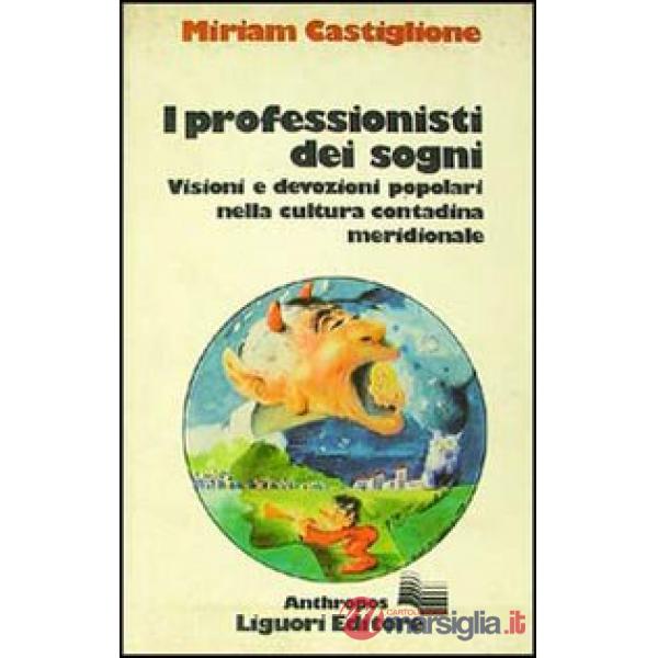 Professionisti dei sogni. Visioni e devozioni popolari nella cultura contadina meridionale (I)