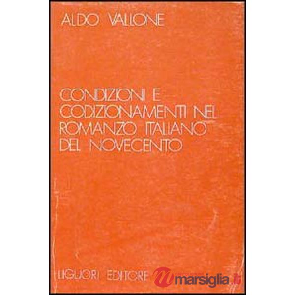 Condizioni e condizionamenti nel romanzo italiano del Novecento