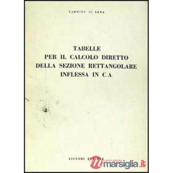 Tabelle per il calcolo diretto della sezione rettangolare inflessa in C. A.