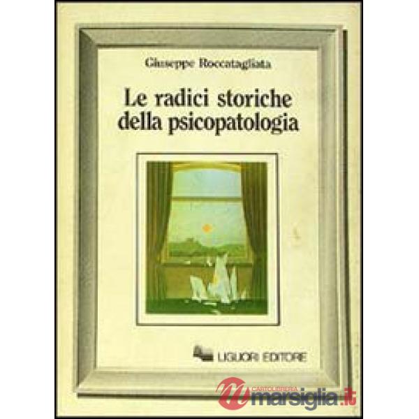 Radici storiche della psicopatologia (Le)