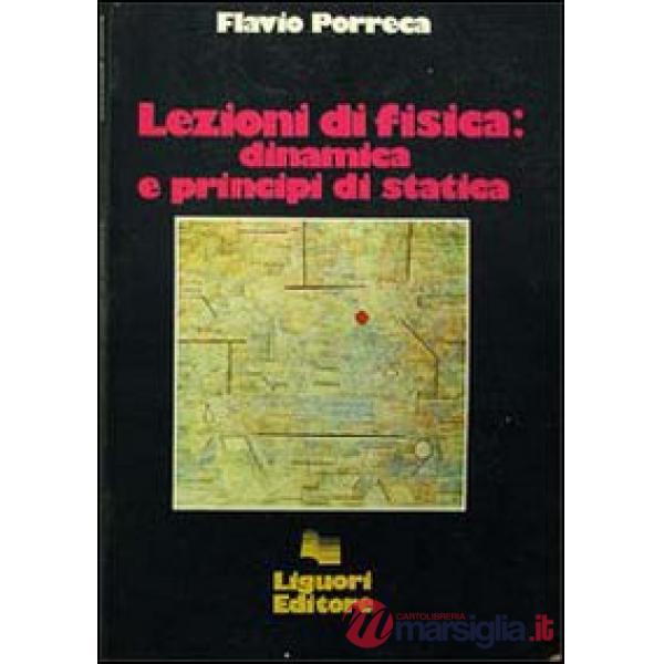Lezioni di fisica: dinamica e principi di statica