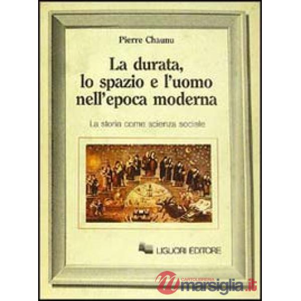 Durata, lo spazio e l'uomo nell'epoca moderna. La storia come scienza sociale (L