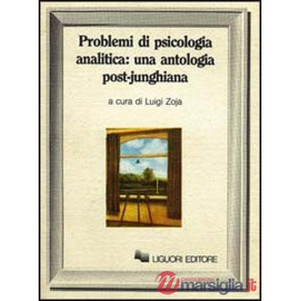 Problemi di psicologia analitica: una antologia post-junghiana