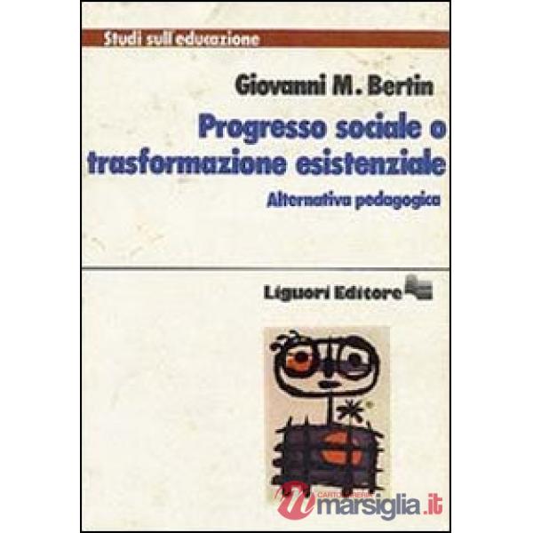 Progresso sociale o trasformazione esistenziale. Alternativa pedagogica