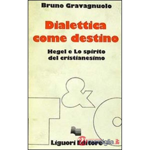 Dialettica come destino. Hegel e lo spirito del cristianesimo