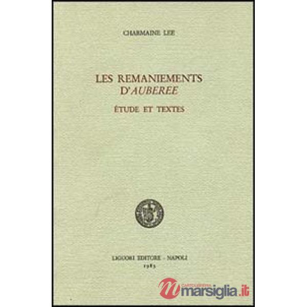 Remaniements d'auberée. Étude et textes (Les)