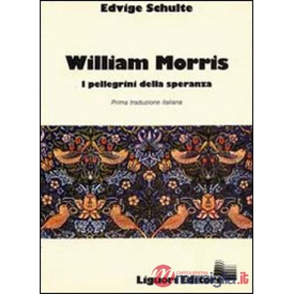 William Morris. I pellegrini della speranza