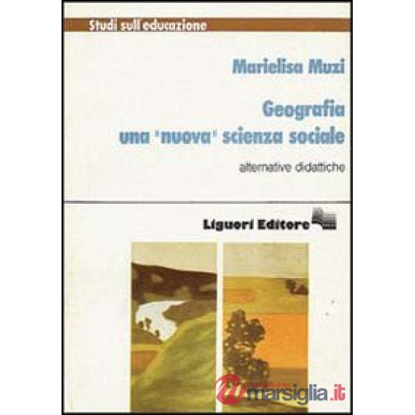 Geografia. Una «Nuova» scienza sociale