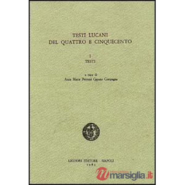 Testi lucani del Quattro e Cinquecento. Vol. 1