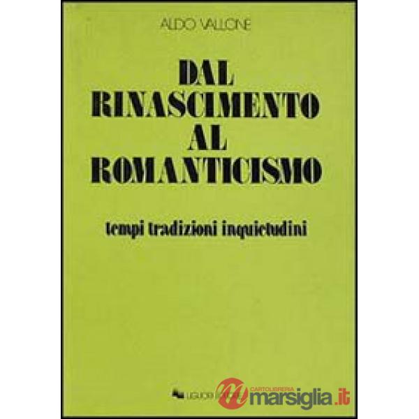 Dal Rinascimento al Romanticismo. Tempi, tradizioni, inquietudini