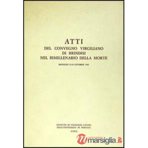 Atti del Convegno virgiliano di Brindisi nel bimillenario della morte