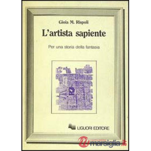Artista sapiente. Per una storia della fantasia (L')