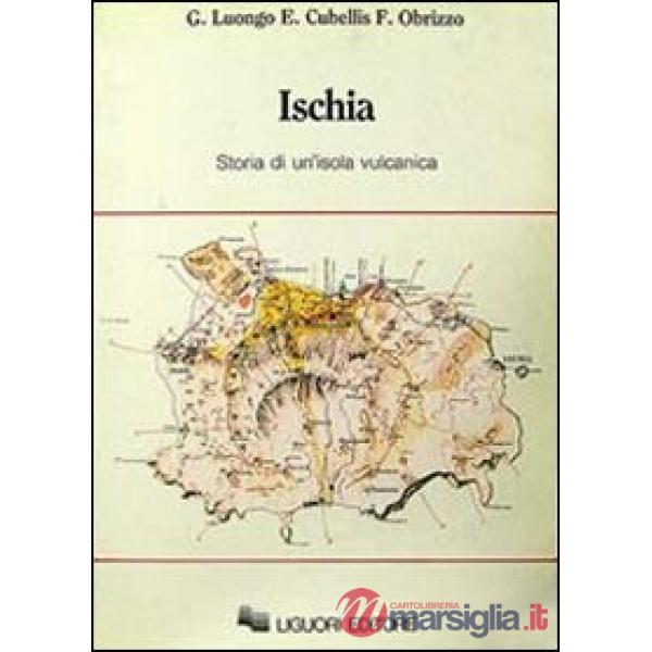 Ischia. Storia di un'isola vulcanica