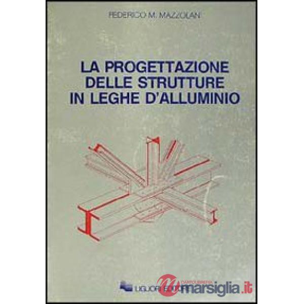 Progettazione delle strutture in leghe d'alluminio (La)