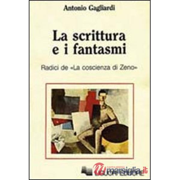 Scrittura e i fantasmi. Radici de La coscienza di Zeno (La)