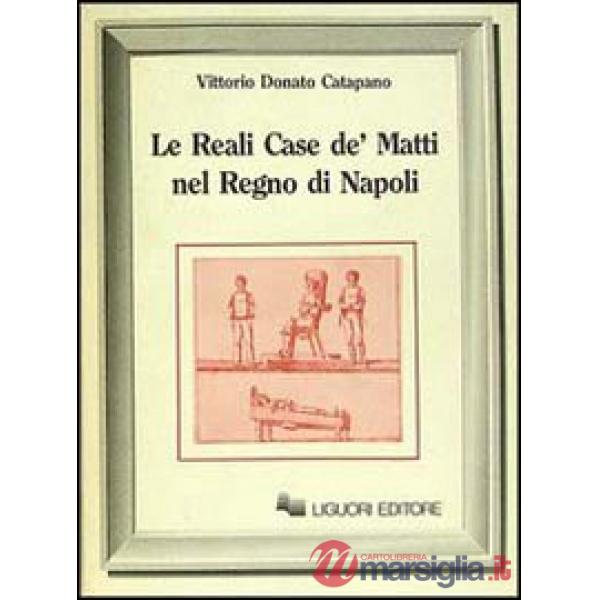 Reali case de' matti nel regno di Napoli (Le)