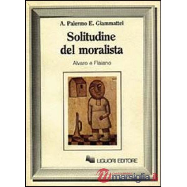 Solitudine del moralista. Alvano e Flaiano (La)