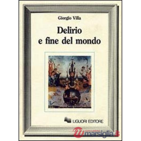Delirio e fine del mondo