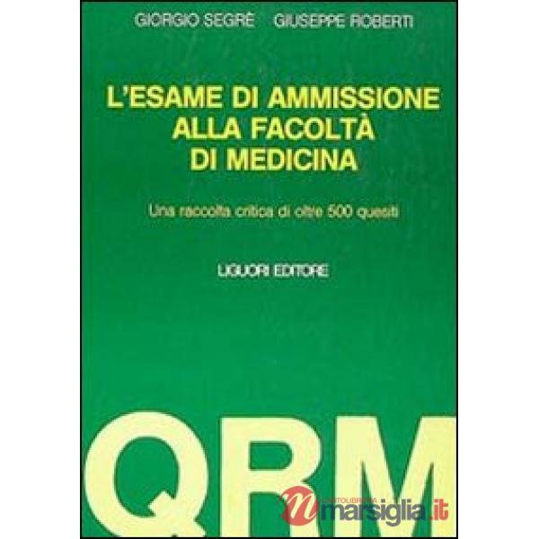 Esame di ammissione alla facoltà di medicina. UNa raccolta critica di oltre 500 quesiti (L')