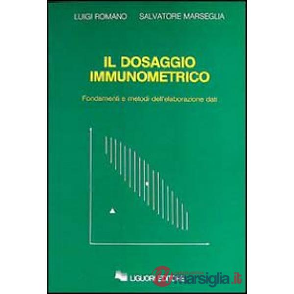 Dosaggio immunometrico. Fondamenti e Metodi di Elaborazione Dati. Con floppy disk (Il)