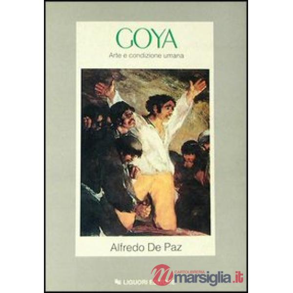 Goya. Arte e condizione umana