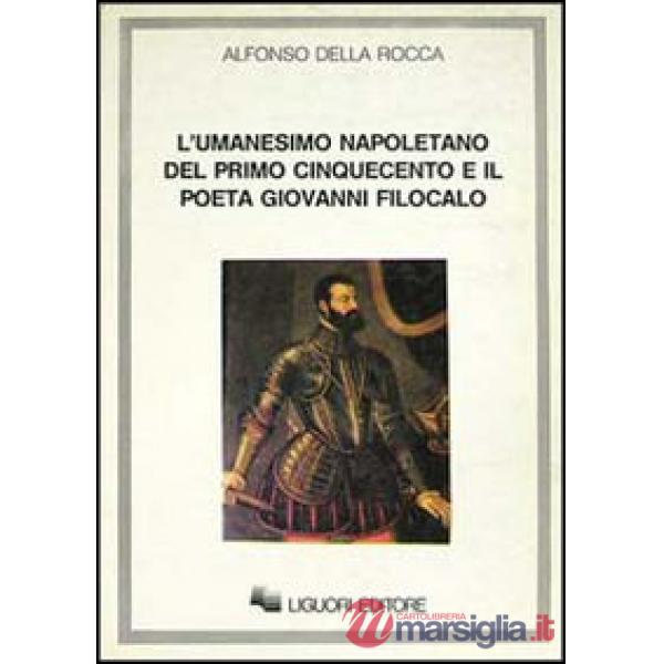 Umanesimo napoletano del primo Cinquecento e il poeta Giovanni Filocalo (L')