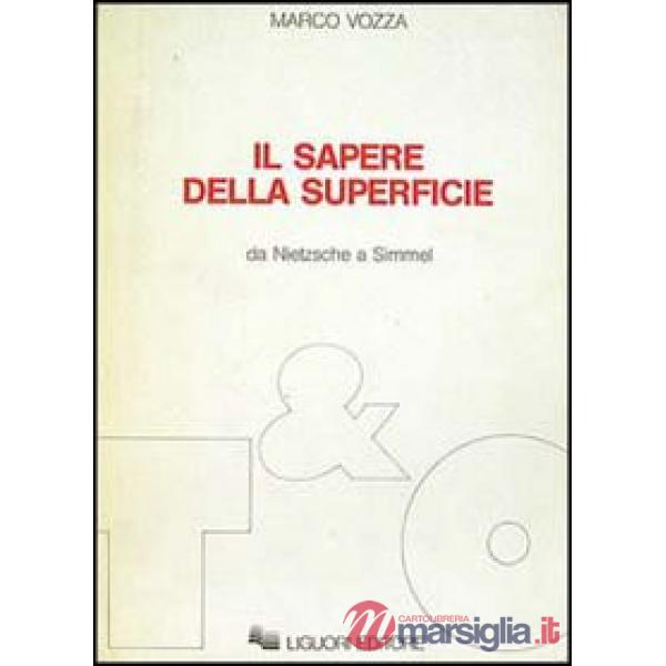 Sapere della superficie. Da Nietzsche a Simmel (Il)