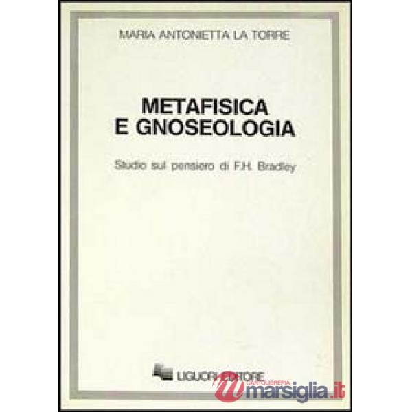 Metafisica e gnoseologia. Studio sul pensiero di F.H. Bradley