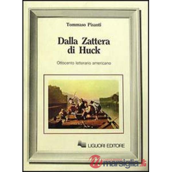 Dalla zattera di Huck. Ottocento letterario americano
