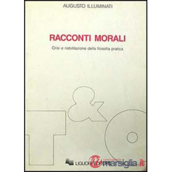 Racconti morali. Crisi e riabilitazione della filosofia pratica