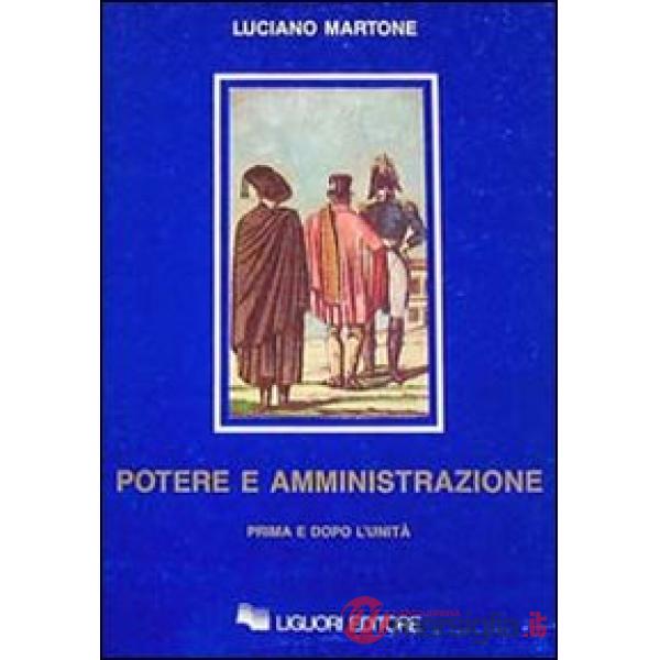 Potere e amministrazione. Prima e dopo l'Unità