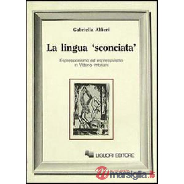 Lingua «Sconciata». Espressionismo ed espressivismo in Vittorio Imbriani (La)