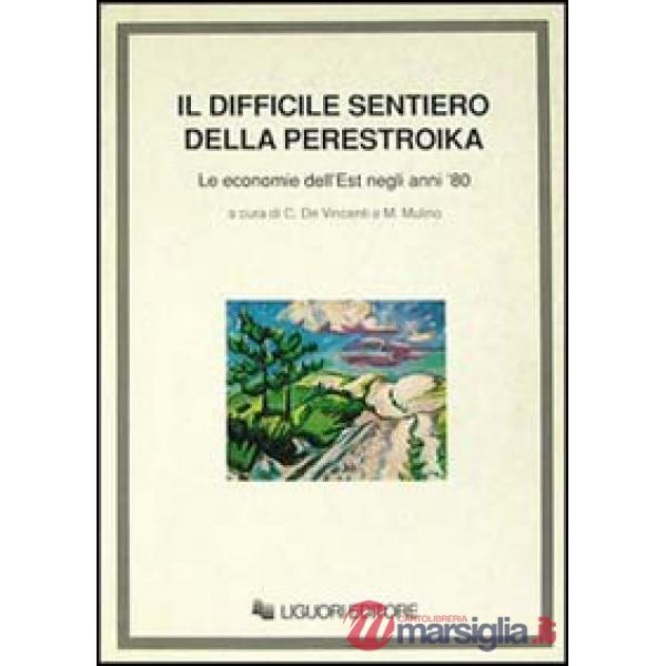 Difficile sentiero della perestroika. Le economie dell'Est negli anni '80 (Il)