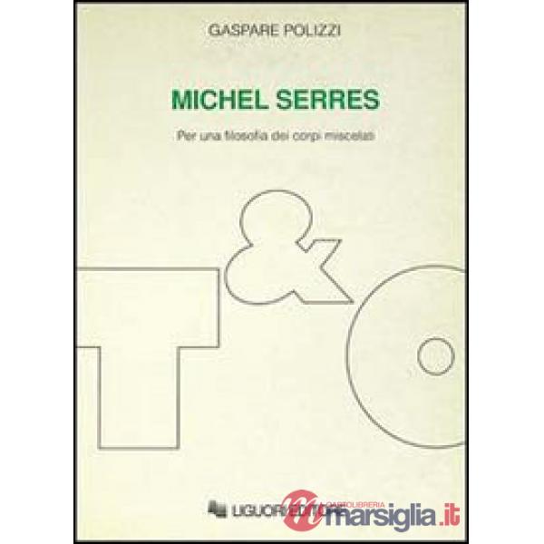 Michel Serres. Per una filosofia dei corpi miscelati
