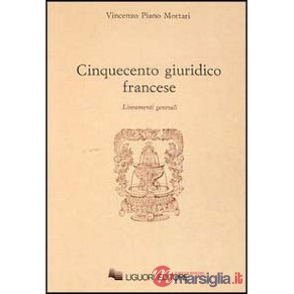 Cinquecento giuridico francese. Lineamenti generali