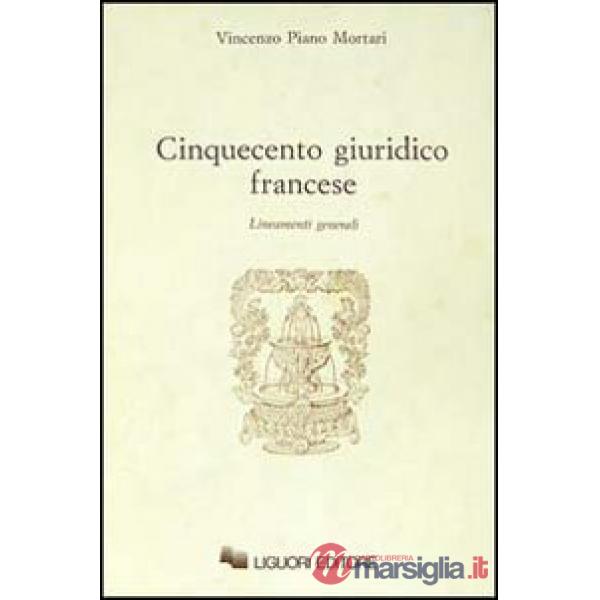 Cinquecento giuridico francese. Lineamenti generali