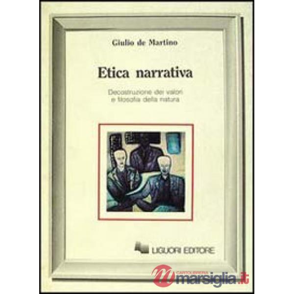 Etica narrativa. Decostruzione dei valori e filosofia della natura