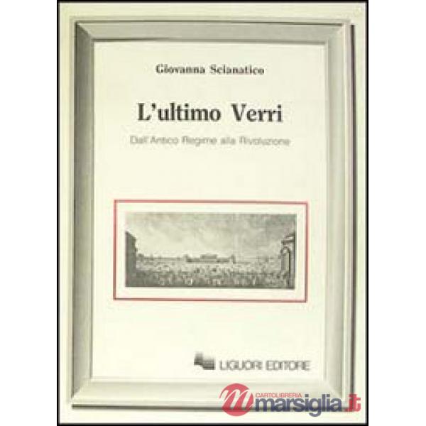 Ultimo Verri. Dall'Antico Regime alla Rivoluzione (L')