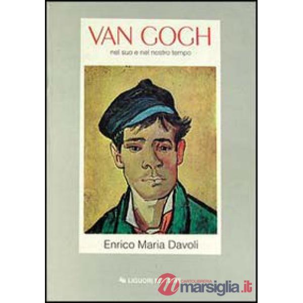 Van Gogh nel suo e nel nostro tempo