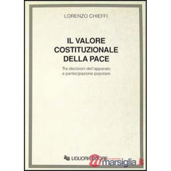 Valore costituzionale della pace. Tra decisioni dell'apparato e pa rtecipazione popolare