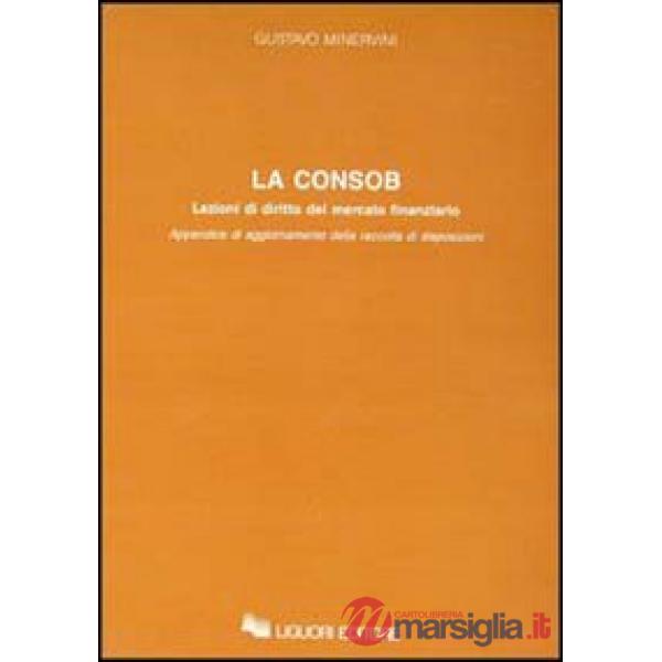 Consob. Lezioni di diritto del mercato finanziario. Appendice di aggiornamento della raccolta di disposizioni (La)