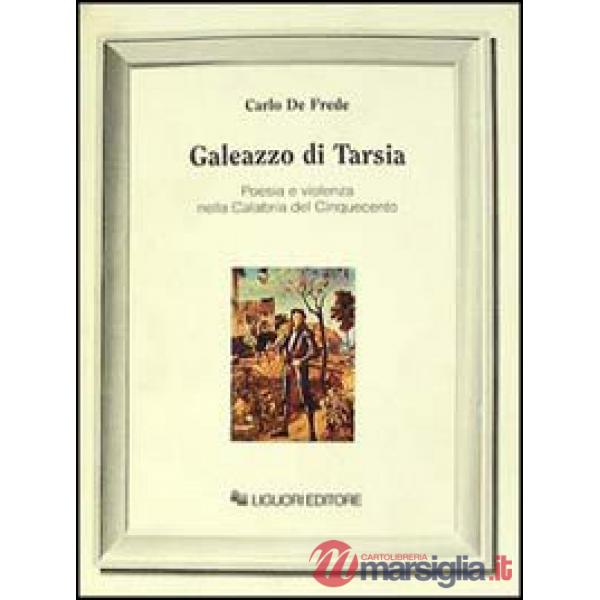 Galeazzo di Tarsia. Poesia e violenza nella Calabria del Cinquecento