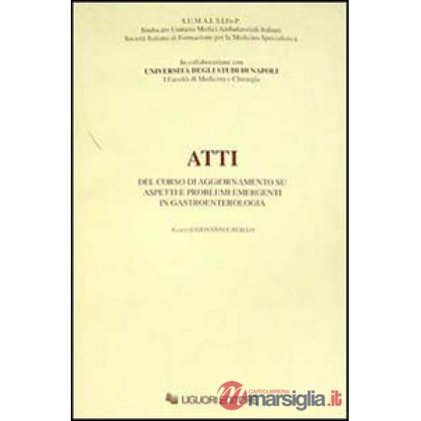 Atti del corso di aggiornamento su aspetti e problemi emergenti in gastroenterologia