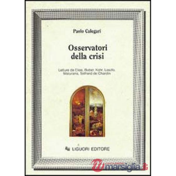 Osservatori della crisi. Letture da Elias, Buber, Kohr, Laszlo, Maturana, Teilha